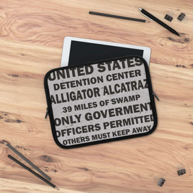 Alligator Alcatraz Sign, X/S, Laptop Sleeve | Unique Tech Accessory, Gift for Law Abiding Students, Travel, Online Learning, Geeky Deportation Décor, Gatortraz.net Design
